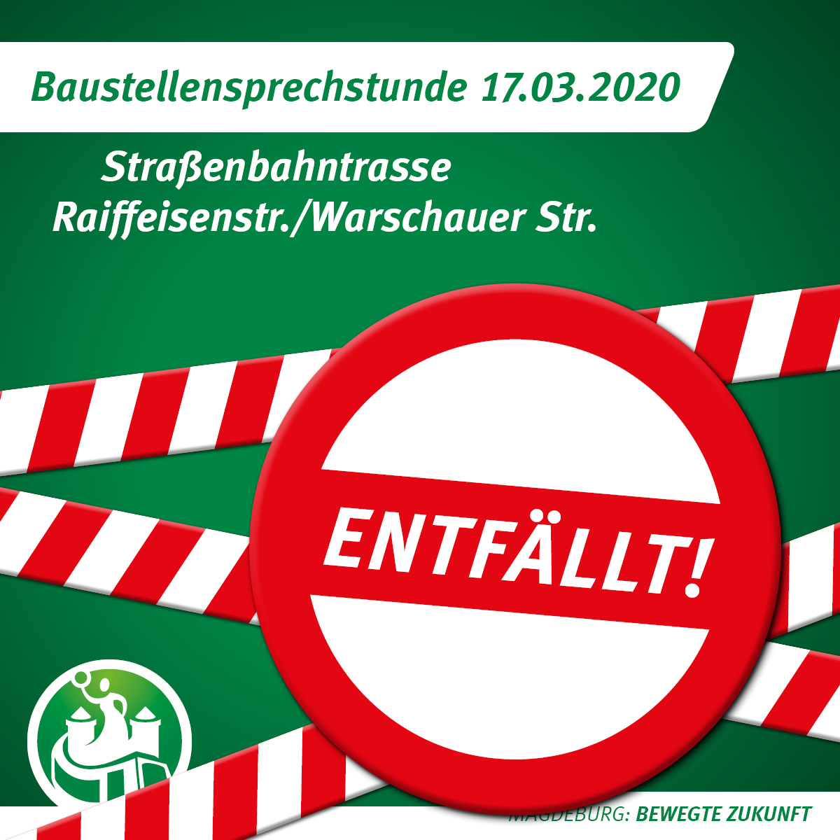 Die Baustellensprechstunde am 17. März 2020 entfällt.