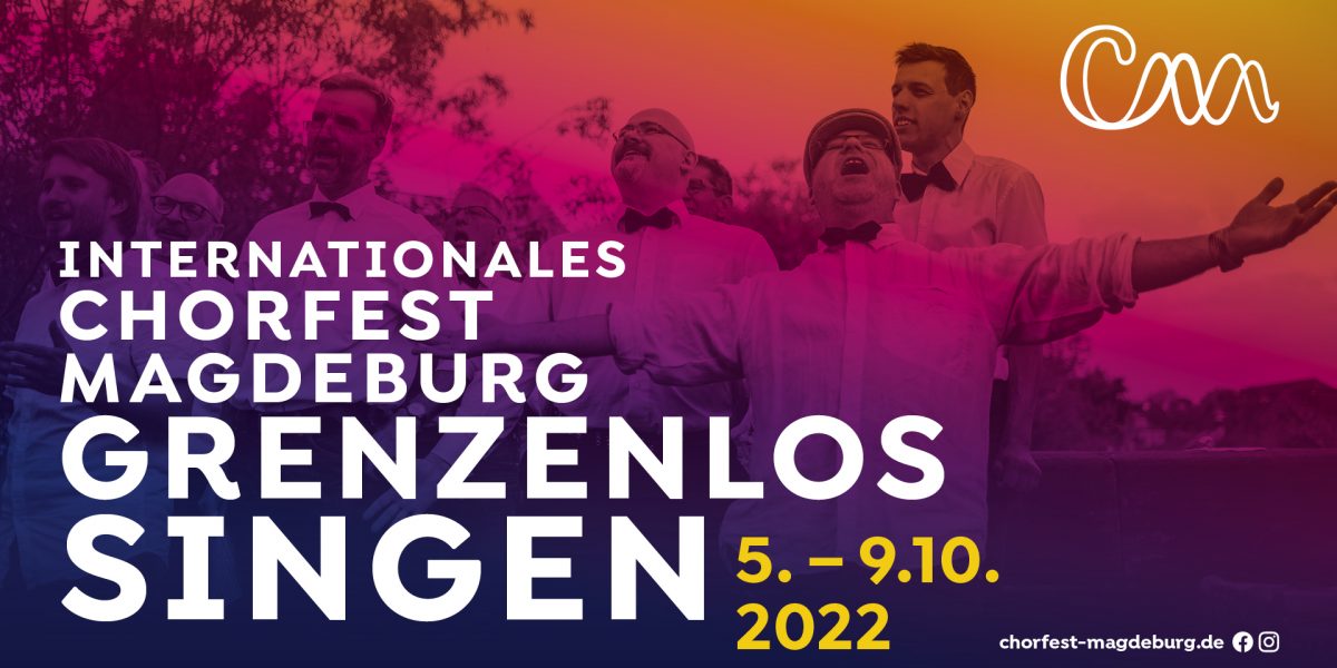 Internationales Chorfest Magdeburg "GRENZENLOS SINGEN" vom 5. bis 9. Oktober 2022